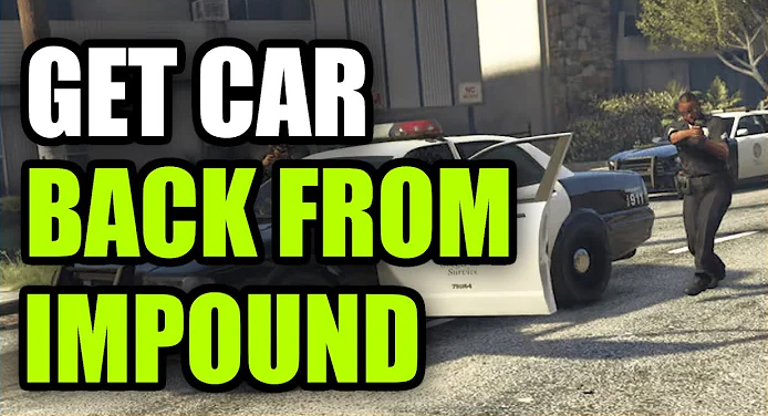 How to Retrieve an Impounded Car in GTA Online